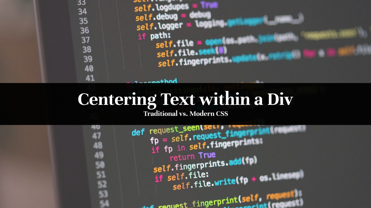 Centering Text within a Div: Traditional vs. Modern CSS